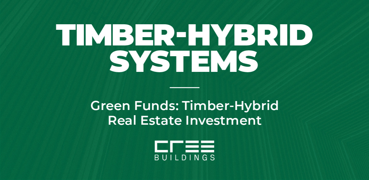 Green Funds: Timber Hybrid Real Estate Investment